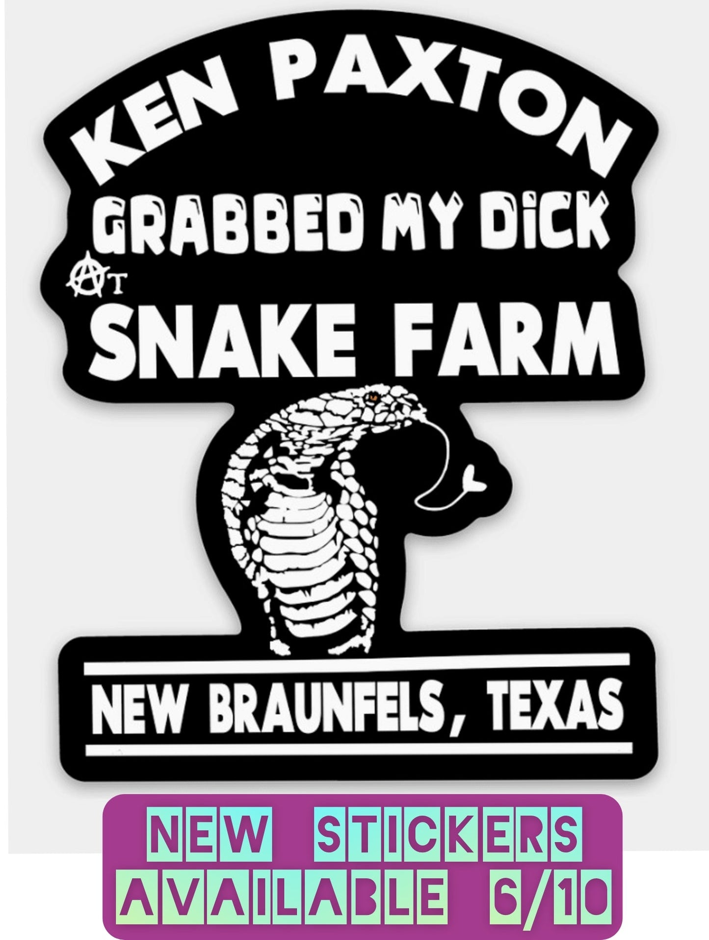 Queeriosities Original: 
"Ken Paxton Grabbed My Dick at Snake Farm New Braunfels, TX" permanent, weather resistant, die cut vinyl sticker.
Measuring approximately 2.75" x 3"